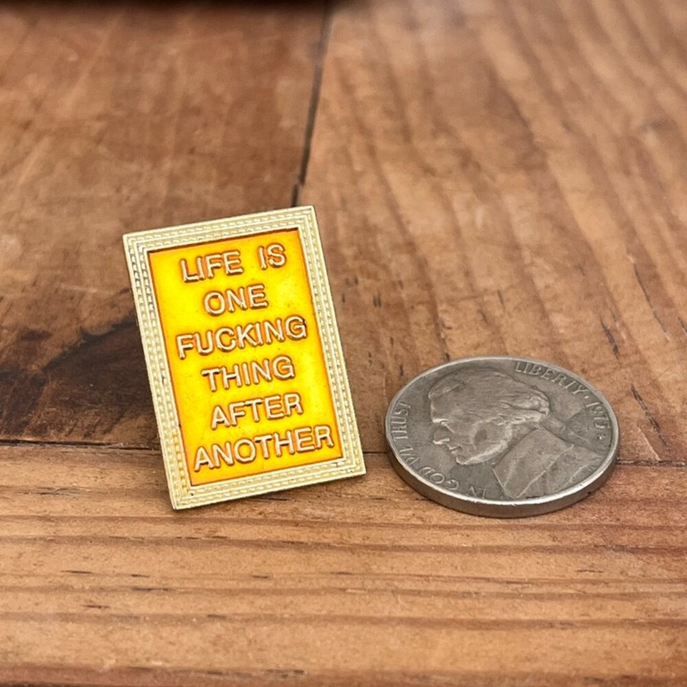$5 Bundled ๐ 'Life Is One F***ing Thing After Another' Funny Enamel Pin - Picture 2 of 5